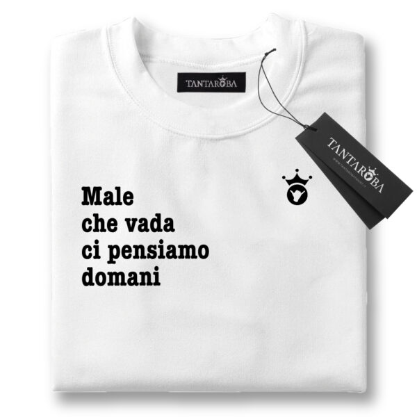 T-Shirt Ci pensiamo domani